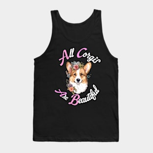 All Corgis Are Beautiful Tank Top